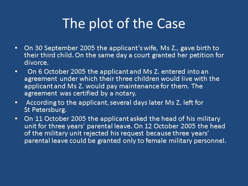 The plot of the Case On 30 September 2005 the applicant’s wife, Ms Z.,